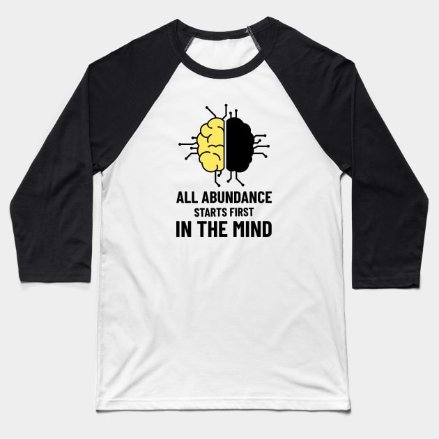 All Abundance Starts First In The Mind Baseball T-Shirt by Jitesh Kundra